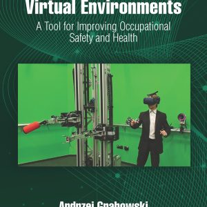 Virtual Reality and Virtual Environments: A Tool for Improving Occupational Safety and Health