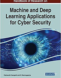 Handbook of Research on Machine and Deep Learning Applications for Cyber Security