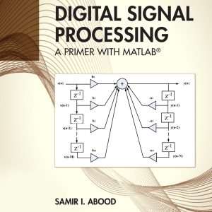 Digital Signal Processing: A Primer With MATLAB®
