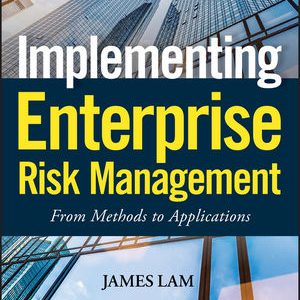 Implementing Enterprise Risk Management: From Methods to Applications