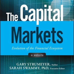 The Capital Markets: Evolution of the Financial Ecosystem