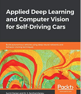 Applied Deep Learning and Computer Vision for Self-Driving Cars