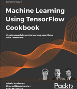 Machine learning using TensorFlow cookbook