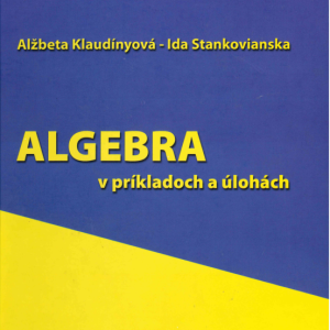 Algebra v príkladoch a úlohách