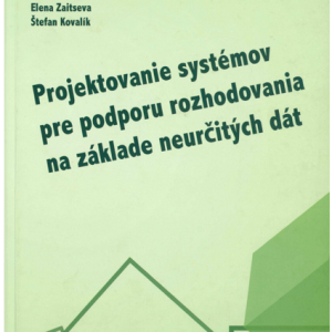 Projektovanie systémov pre podporu rozhodovania na základe neurčitých dát