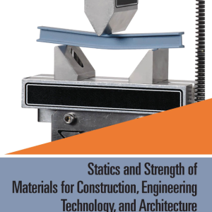 Statics and Strength of Materials for Construction, Engineering Technology, and Architecture