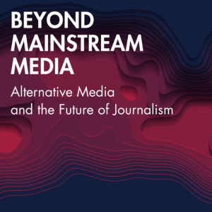 Beyond Mainstream Media